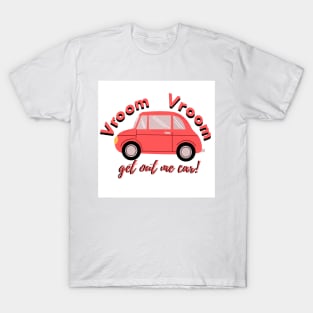 Get out me car Vine merch T-Shirt